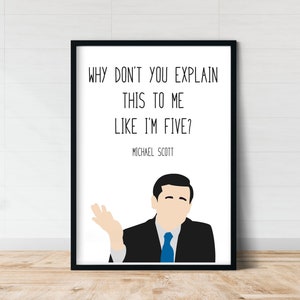 Michael Scott | Explain Like I Am Five | The Office | The Office Quote | Michael Scott Poster | The Office Prints