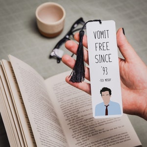 Ted Mosby Quote Bookmark | HIMYM Quotes | Vomit Free | Gift