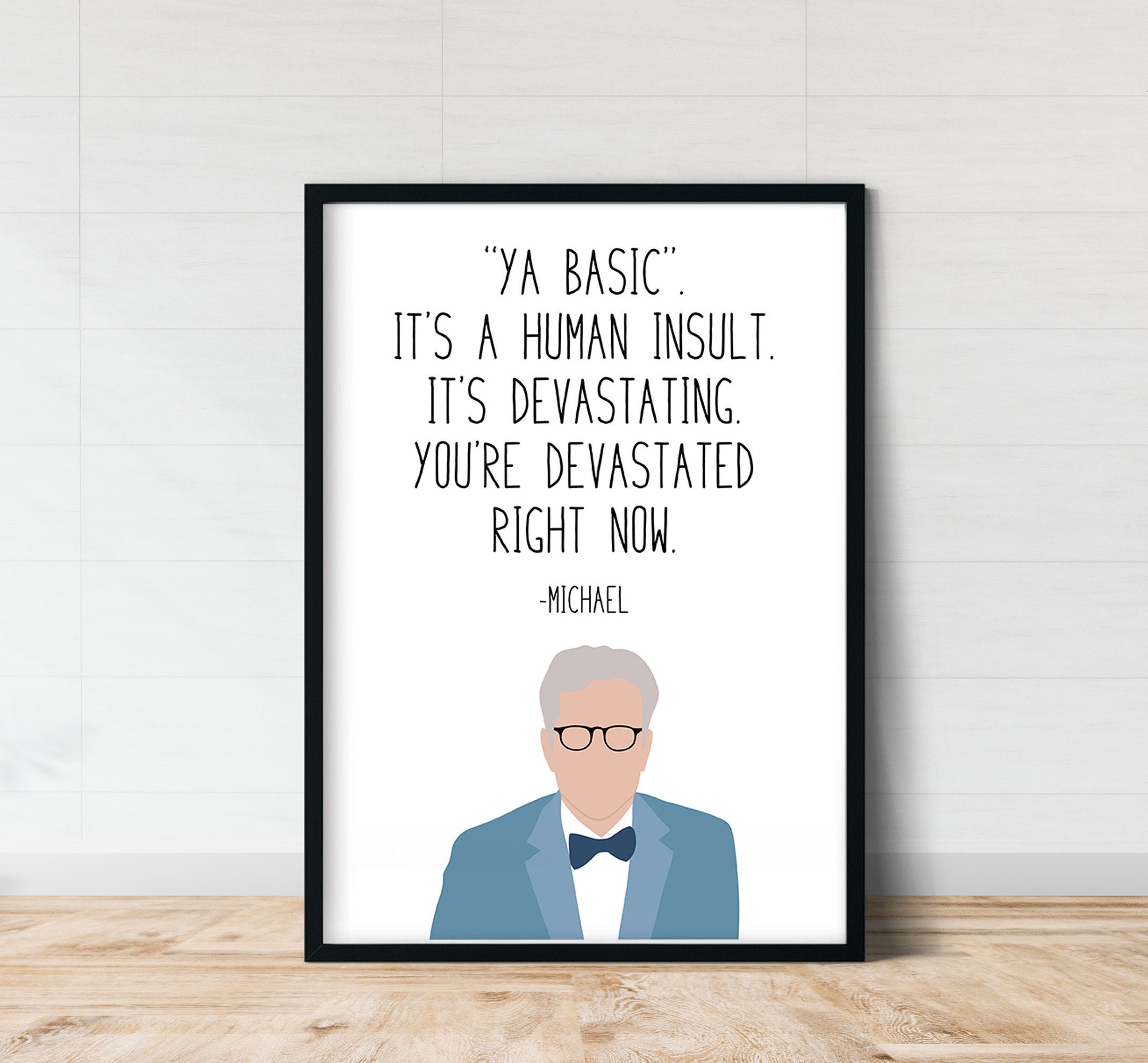 Michael Ya Basic Quote Print | Good Place Wall Art | Gift | Good Place Quote  - Etsy, image size:2160x2000