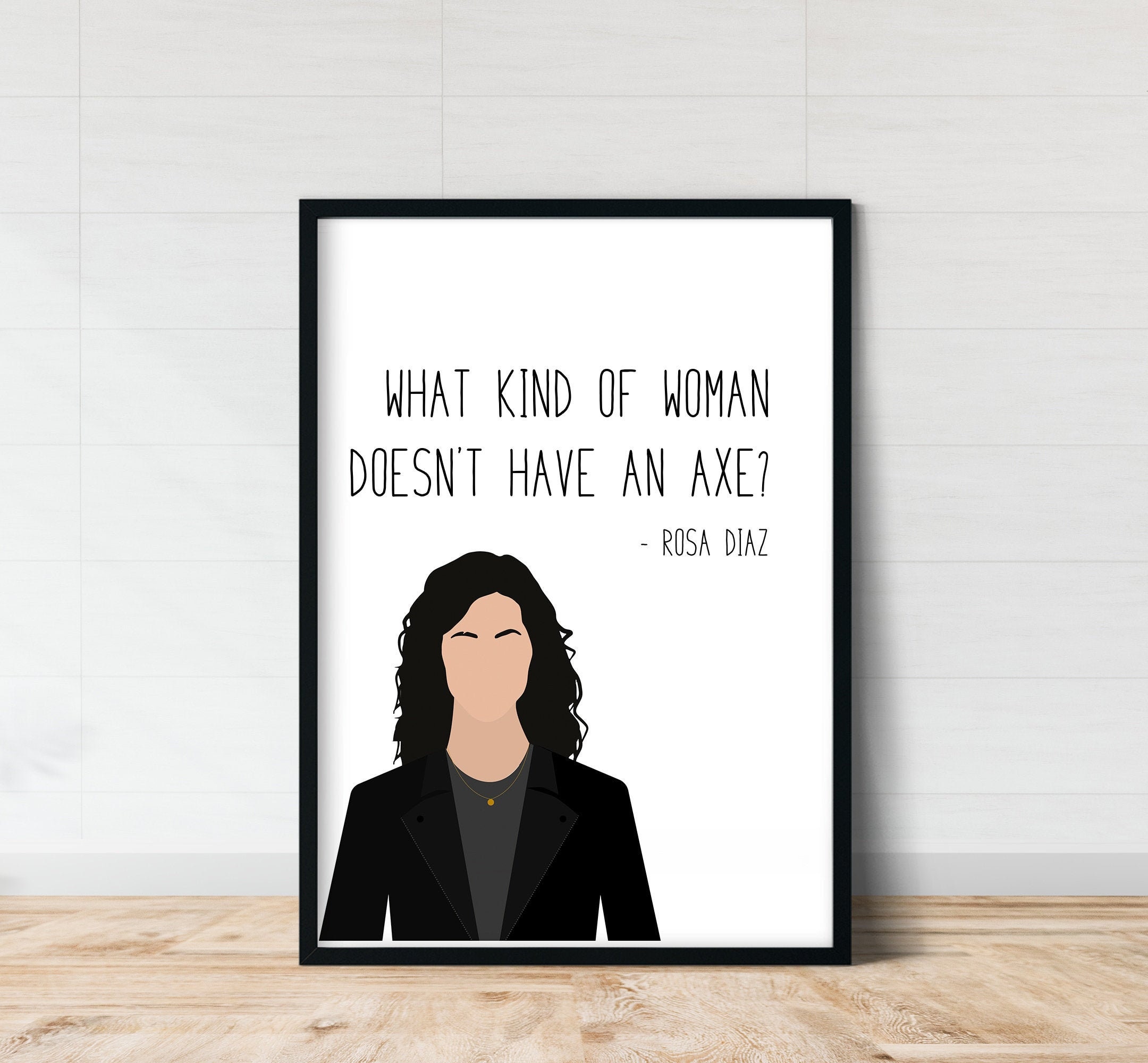 Rosa Diaz | Brooklyn Nine Nine | Wall Art | Axe | Funny Wall Art | Rosa Quote Poster |