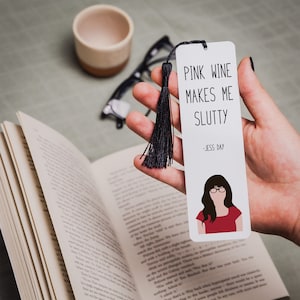 Jessica Day Quote Bookmark | New Girl Quotes | Pink Wine | Gift