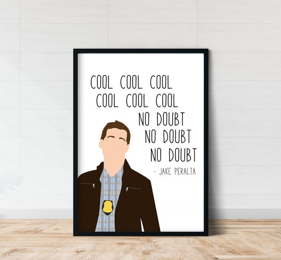 Jake Peralta Brooklyn Nine Nine Wall Art Cool No Doubt Etsy