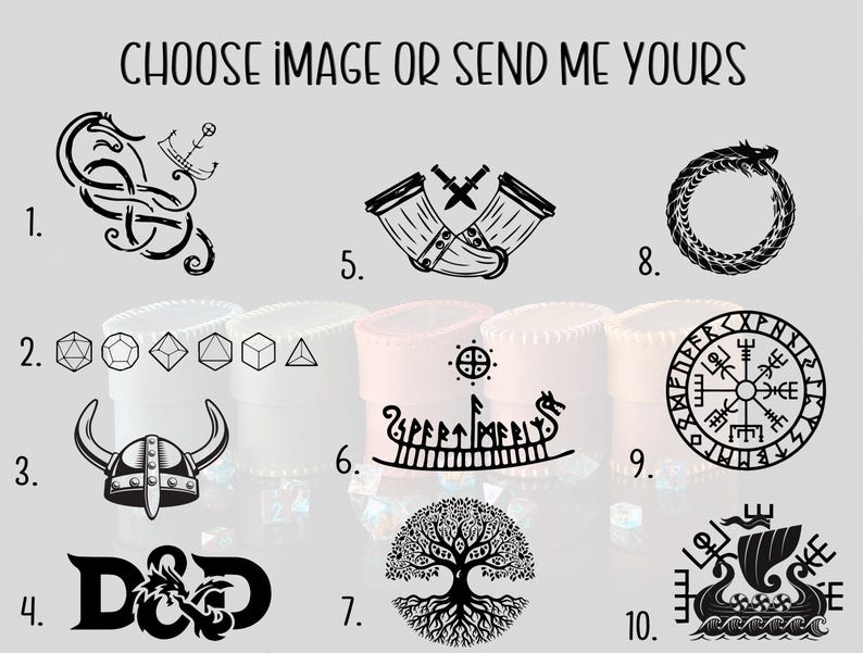 May include: A graphic display titled CHOOSE IMAGE OR SEND ME YOURS featuring ten black ink illustrations numbered one through ten. Designs include a dragon, polyhedral dice, a horned helmet, D&D logo, drinking horns, a longship, a tree, an Ouroboros, a Vegvisir, and a Viking ship.
