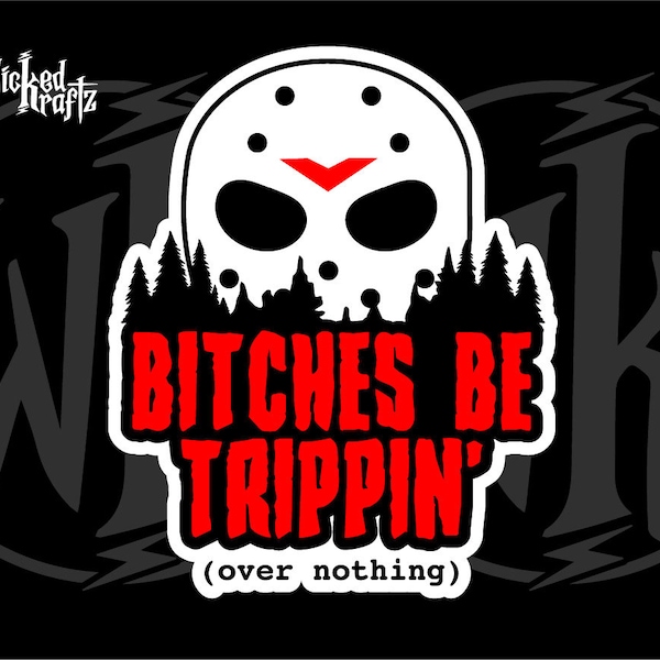 Bitches Be Trippin SVG | Halloween svg | Digital Svg | Sticker svg | Scary svg | Vintage svg |  funny svg | Friday 13 svg