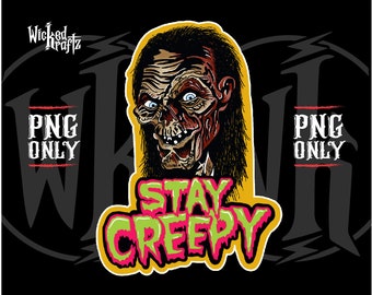 Stay Creepy  |  Digital PNG  |  Halloween png  |  Holiday png  |  Holiday Shirt  |  full color png