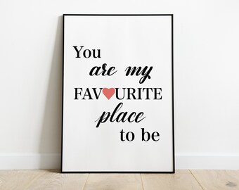 You Are My Favourite Place | Bedroom Prints | Printable Wall Art | Love Quote