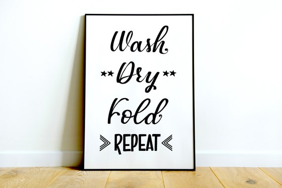 Wash Dry Fold Repeat Sign Laundry Room Wall Art Printable | Etsy