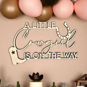 A Little Cowgirl Is On The Way Baby Shower Sign • Balloon Arch Western Baby Shower Decoration • Farmhouse Nursery Wall Decor • Country Party