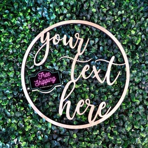 Custom Round Wooden Sign Your Text Here - Personalized Laser Cut Sign Party Decorations Birthday Wedding Babyshower Housewarming