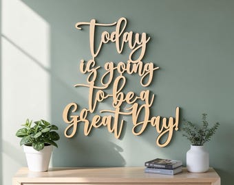 Today Is Going To Be A Great Day Sign: Positive Wall Decor | Inspirational Sign