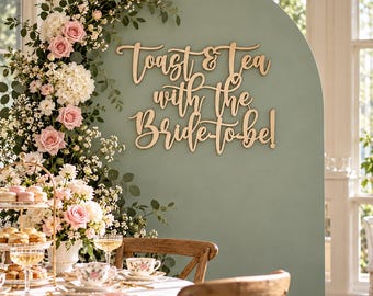 Toast and Tea with the Bride to Be Sign: Bridal Shower Tea Party Decor | Wedding Shower Backdrop