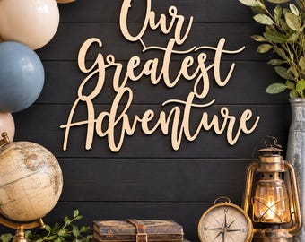 Our Greatest Adventure Sign: Adventure Baby Shower Decor | Travel Theme Pregnancy Announcement Backdrop