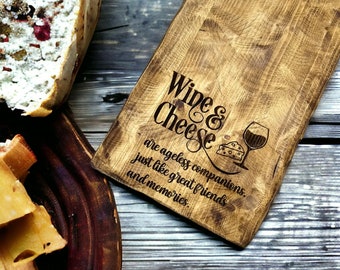 Wine & Cheese are ageless companions charcuterie board Gift for Best Friend Great Friends Gift Housewarming Gift Idea Kitchen Display