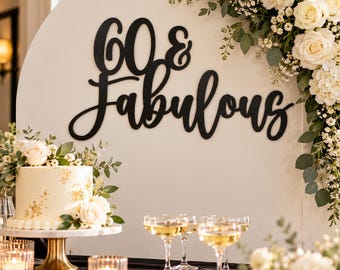 60 and Fabulous Sign: 60th Birthday Party Decor | Elegant Sixtieth Birthday Backdrop