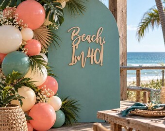Beach I'm 40 Sign: 40th Birthday Party Decor | Tropical Beach Birthday Backdrop
