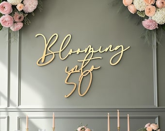 Blooming Into 50 Sign: 50th Birthday Decor | Floral Party Backdrop Sign