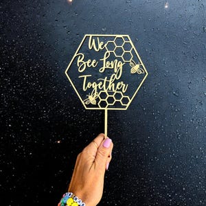 We bee long together cake topper Bee Decorations for Engagement Wedding Cake Topper Bee Anniversary Cake Topper Honeycomb