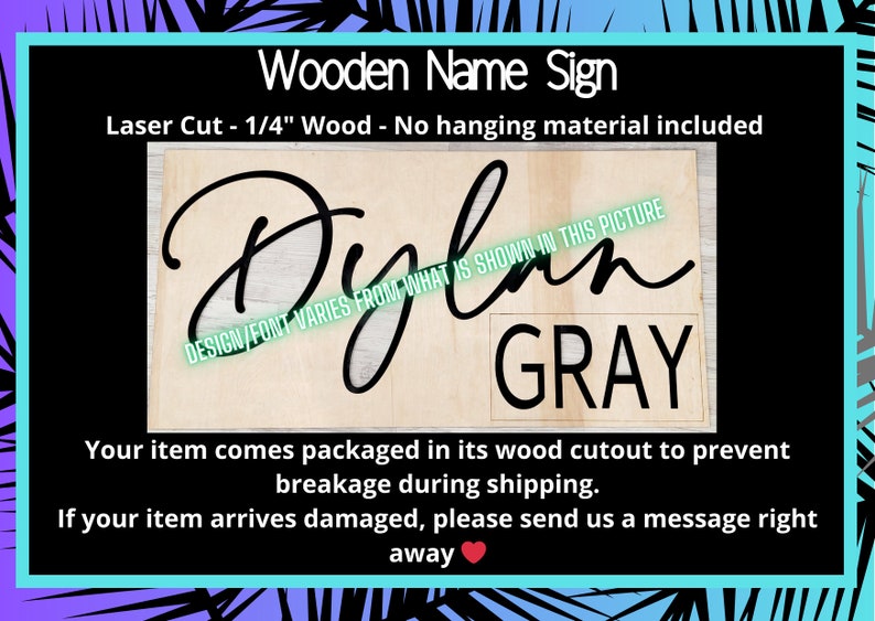 Puede incluir: Letrero de nombre de madera cortado con l&aacute;ser de madera de 0,64 cm. El letrero presenta el nombre "Dylan" en una fuente cursiva, con el apellido "GRAY" en una fuente de bloque. El dise&ntilde;o y la fuente pueden variar. El letrero est&aacute; empaquetado en su recorte de madera.