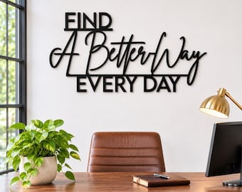 Motivational Office Wall Sign: Find a Better Way Every Day | Inspirational Business Decor