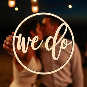 We Do Round Wooden Sign | Laser Cut Wedding Sign | Rustic Ceremony Backdrop | Engagement Party Decor | Anniversary Wall Art