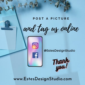 May include: A blue background with a white clipboard and a smartphone displaying the Instagram and Facebook logos. The text "POST A PICTURE and tag us online @EstesDesignStudio Thank you! www.EstesDesignStudio.com" is displayed on the image.