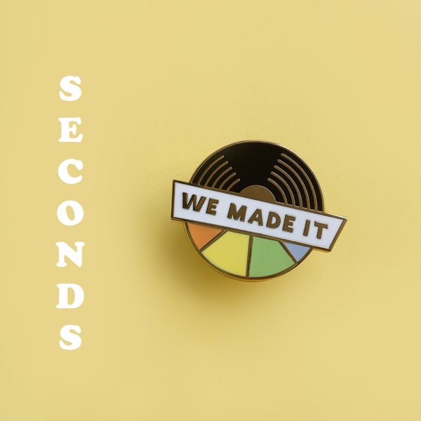 SECONDS SALE • We Made It Enamel Pin — Inspirational Quote - Positive Quote - Pride Pin - Vinyl Record - Rainbow