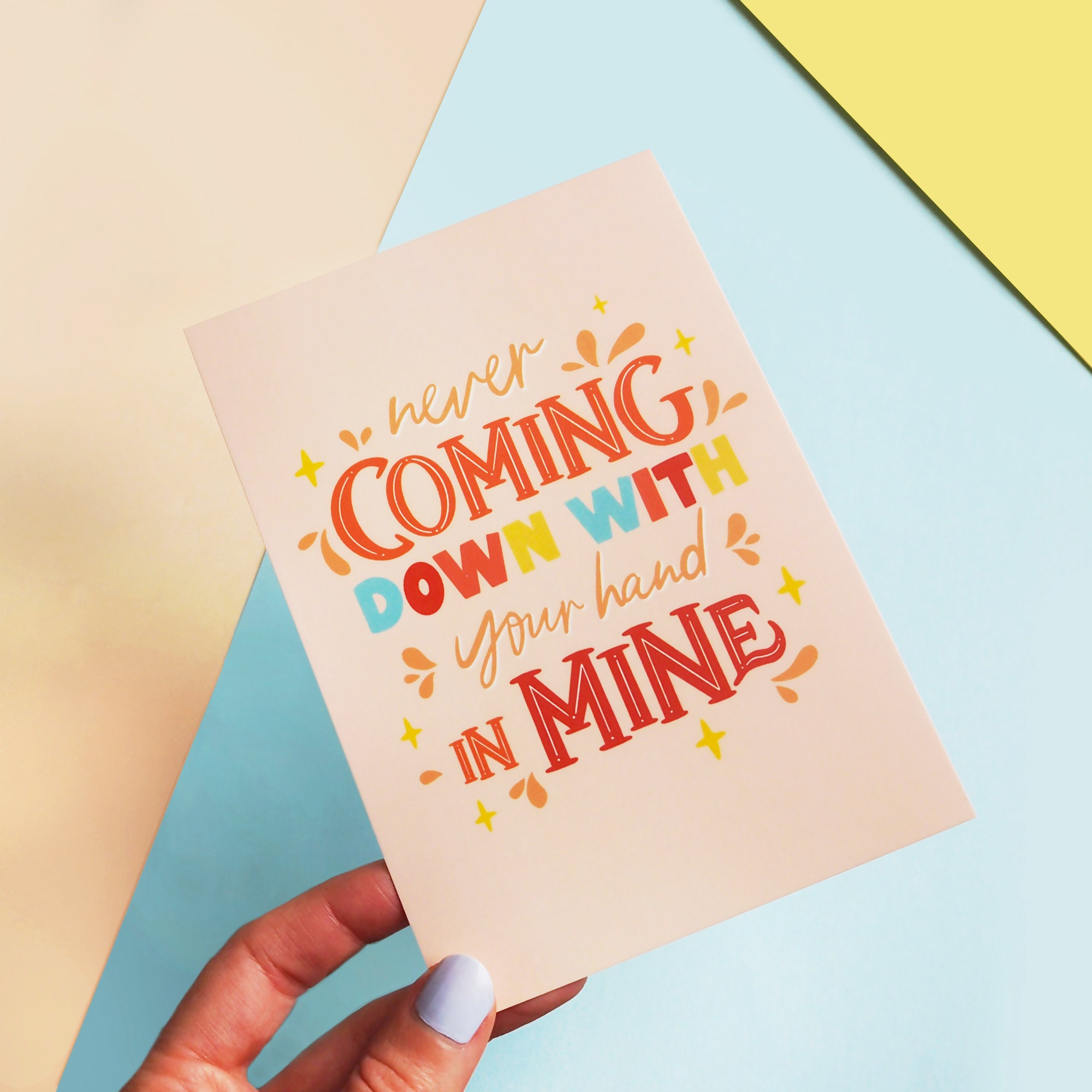 Never Coming Down Colorful Print - Lettering Art Positive Quote Typography & Calligraphy Artwork Rai