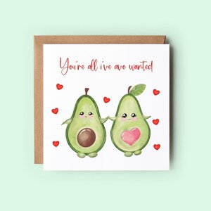 You're All I've Avo Wollte Karte, Jubiläumskarte, lustige Avocado-Karte, Karte für Partner