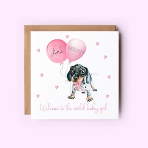 Dackel neue Baby Mädchen Karte, Glückwünsche neue Baby Karte, Geburtstagsglückwünsche, Baby Mädchen, Dackel neue Baby Karte, personalisiert