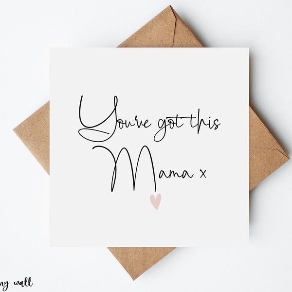 You've Got This Mama Card, New Mum Card, Cards For Mums, Positivity Card