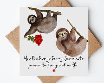 Sloth I Love You Card, You'll Always Be My Favourite Person To Hang Out With, Cute Card, Anniversary Cards, Valentines Day Card