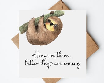 Hang In There Better Days Are Coming, Sloth Card, Positivity Card