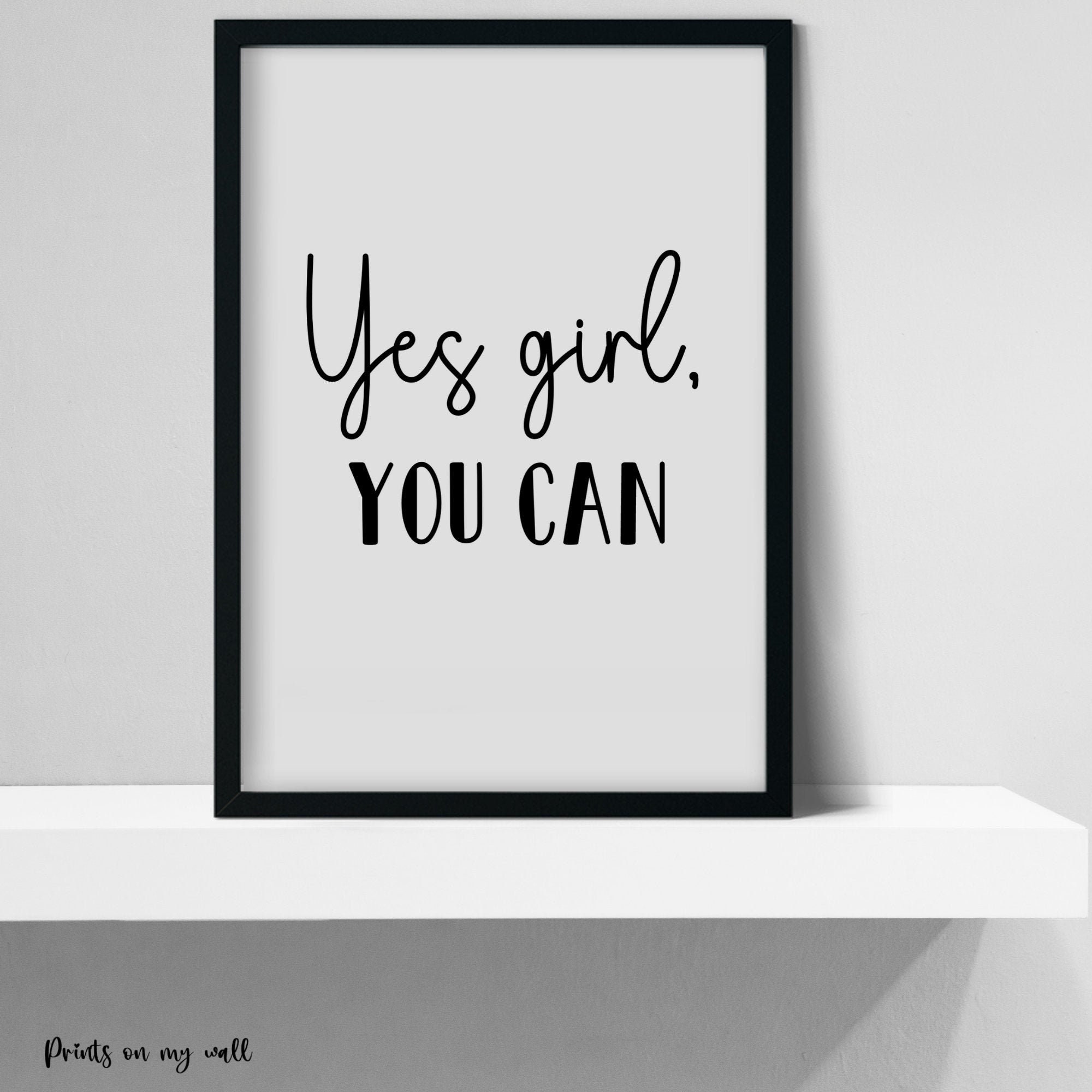 Yes Girl You Can Spruch Wandkunst Home Prints Büro Wand Etsy