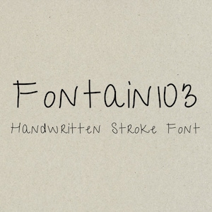 May include: Handwritten font design called "Fontain103" with the text "Handwritten Stroke Font" below it.