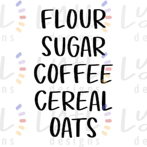 Pantry Labels - Flour, Sugar, Coffee, Cereal, Oats  - Cricut, Silhouette Vinyl Sticker Cut File - Uppercase - PNG Transparent Background