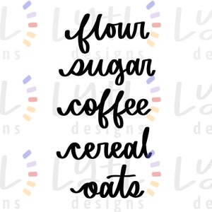 Pantry Labels - Flour, Sugar, Coffee, Cereal, Oats  - Cricut, Silhouette Vinyl Sticker Cut File - Cursive - PNG Transparent Background