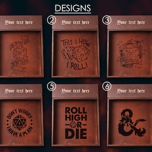 May include: Six different designs for a leather dice tray. Each tray features a different design with a dice theme. The designs include "This is how I roll!" with two dice, "Use your initiative" with a 20-sided die, "Don't worry I have a plan" with a 20-sided die, "Roll high or die" with a 20-sided die, and a dragon and a D&D symbol.