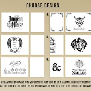 May include: A selection of design options for engraving, featuring various black and white graphics. Designs include text that reads "I am the Dungeon Master", a dragon, and dice. The text "Choose Design" is at the top.