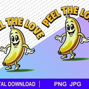 Camiseta divertida Peel the Love Clipart, plátano, archivo de descarga, png, jpg, divertido, archivo de camiseta para imprimir, dibujos animados, amante de las frutas, juego de palabras,