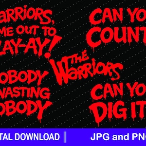May include: A collection of red text graphics on a black background featuring the phrases: Warriors come out to play-ay, Can you count, Nobody is wasting nobody, The Warriors, and Can you dig it. The lettering has a dripping paint effect.
