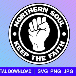 Northern Soul Keep the faith SVG, download file, KTF, dxf, png, Cricut,  Music T shirt, retro, Soul Music, Wigan Casino, White, All-nighter