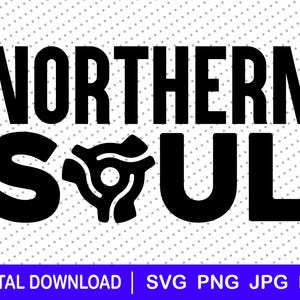 Northern Soul SVG, download file, KTF, dxf, png, svg, Cricut, Birthday Gift, Music T shirt, retro, Soul Music, Keep the faith, Wigan Casino