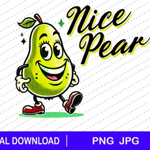May include: A cartoon pear character with a smiling face, arms, legs, and red shoes. The pear is green and yellow, with the text "Nice Pear" in black and yellow cursive. The image is a digital download.