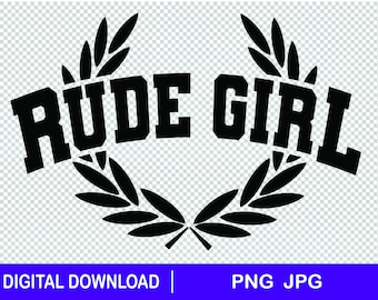 Rude Girl design with Laurels download file, png, Birthday, Rude Girl T shirt, retro, Scooter, Reggae, Ska, printable, two-tone, Rocksteady