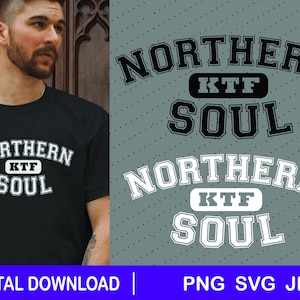 Northern Soul download file, KTF, jpg, png, svg, Cricut, Birthday Gift, Music T shirt, retro, Soul Music, Keep the faith, Wigan Casino Soul