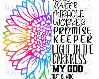 Way Maker, Miracle Worker, Promise Keeper, My God, Sunflower Design for Shirts or Crafts, Digital Download for Sublimation, PNG file