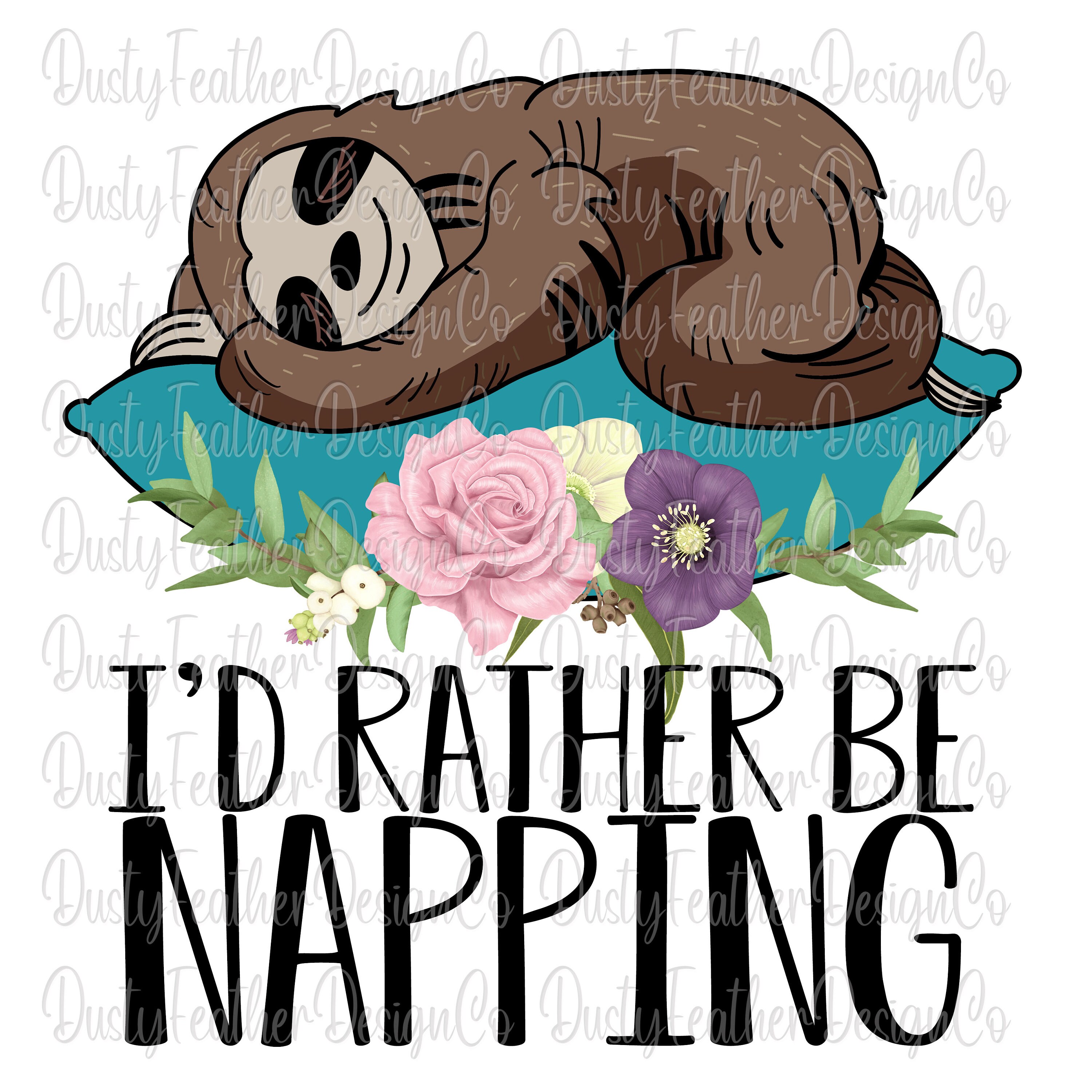 I'd Rather Be Napping Sloth Design for Shirts or Other Crafts, Digital ...