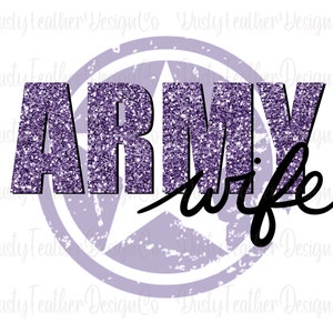 Army Wife, Digital Download for: Sublimation, Waterslide, Screen Print,  PNG,