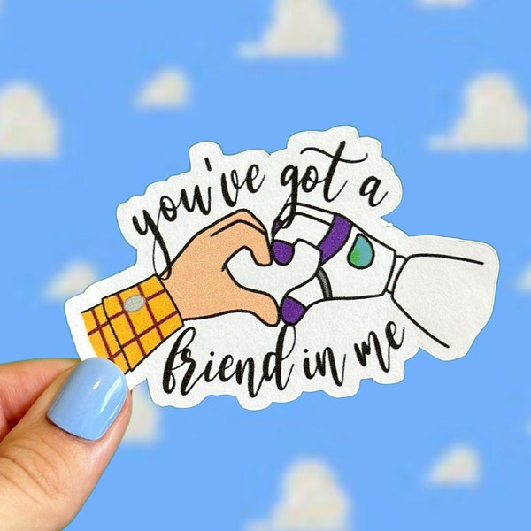 You've Got a Friend in Me Sticker | Toy Story | Buzz | Woody | Pixar | Disney | Waterproof Vinyl | Hydroflask | Laptop Decal | Planner