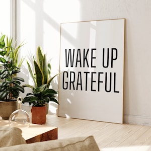 Wake Up Grateful, Quote Art Print, Inspirational Quote, Typography Print, Positive Wall Poster, Black and White Wall Art, Bold Wall Print